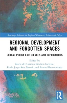 Regional Development and Forgotten Spaces：Global Policy Experiences and Implications