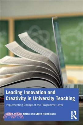 Leading Innovation and Creativity in University Teaching：Implementing Change at the Programme Level