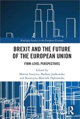 Brexit and the Future of the European Union: Firm-Level Perspectives