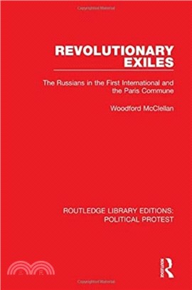 Revolutionary Exiles：The Russians in the First International and the Paris Commune