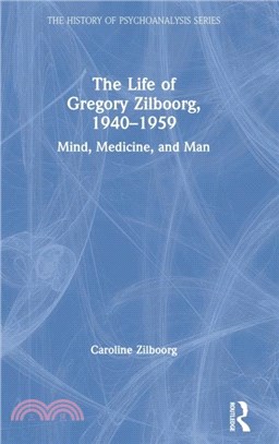 The Life of Gregory Zilboorg, 1940-1959：Mind, Medicine and Man