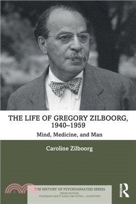 The Life of Gregory Zilboorg, 1940-1959：Mind, Medicine, and Man