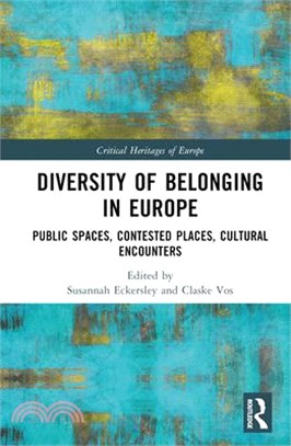 Diversity of Belonging in Europe: Public Spaces, Contested Places, Cultural Encounters