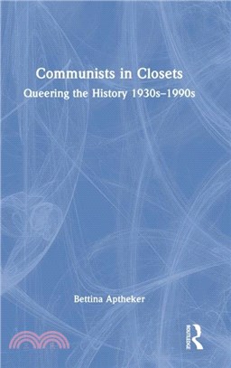 Communists in Closets：Queering the History 1930s-1990s