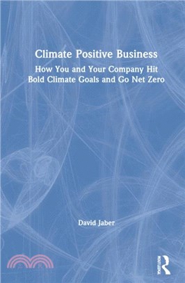 Climate Positive Business：How You and Your Company Hit Bold Climate Goals and Go Net Zero