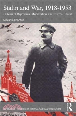 Stalin and War, 1918-1953：Patterns of Repression, Mobilization, and External Threat