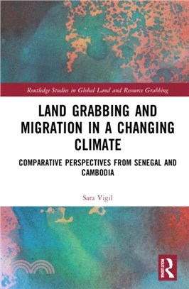 Land Grabbing and Migration in a Changing Climate：Comparative Perspectives from Senegal and Cambodia