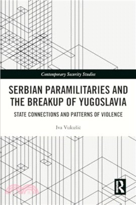 Serbian Paramilitaries and the Breakup of Yugoslavia：State Connections and Patterns of Violence