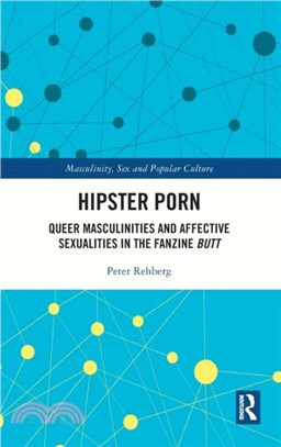 Hipster Porn：Queer Masculinities and Affective Sexualities in the Fanzine 'Butt'