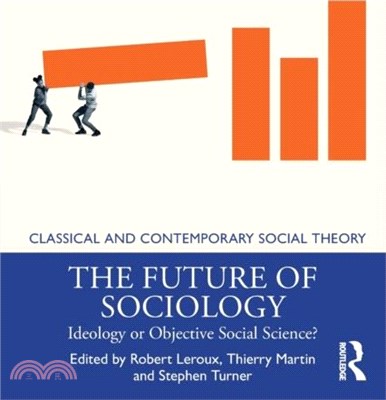 The Future of Sociology：Ideology or Objective Social Science?