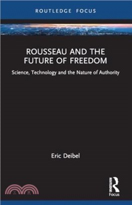 Rousseau and the Future of Freedom：Science, Technology and the Nature of Authority