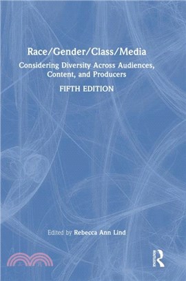 Race/Gender/Class/Media：Considering Diversity Across Audiences, Content, and Producers