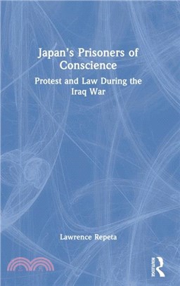 Japan's Prisoners of Conscience：Protest and Law During the Iraq War