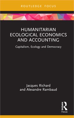 Humanitarian Ecological Economics and Accounting: Capitalism, Ecology and Democracy