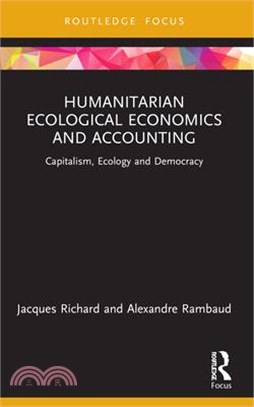 Humanitarian Ecological Economics and Accounting: Capitalism, Ecology and Democracy