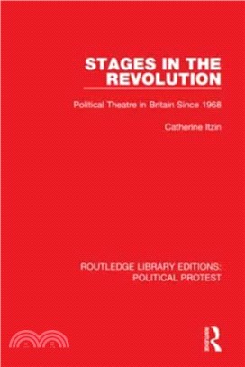 Stages in the Revolution：Political Theatre in Britain Since 1968