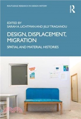 Design, Displacement, Migration：Spatial and Material Histories