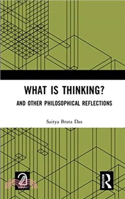 What is Thinking?：And Other Philosophical Reflections