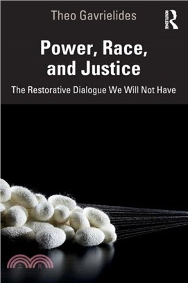 Power, Race, and Justice：The Restorative Dialogue We Will Not Have