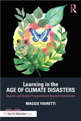 Learning in the Age of Climate Disasters：Teacher and Student Empowerment Beyond Futurephobia