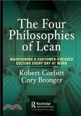 The Four Philosophies of Lean：Maintaining a Customer-Focused Culture Every Day at Work