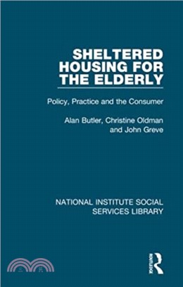 Sheltered Housing for the Elderly：Policy, Practice and the Consumer