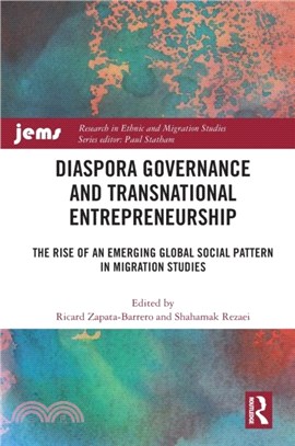 Diaspora Governance and Transnational Entrepreneurship：The Rise of an Emerging Global Social Pattern in Migration Studies