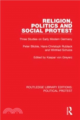 Religion, Politics and Social Protest：Three Studies on Early Modern Germany