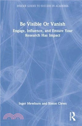 Be Visible Or Vanish：Engage, Influence, and Ensure Your Research Has Impact