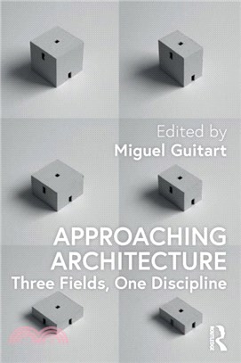 Approaching Architecture：Three Fields, One Discipline