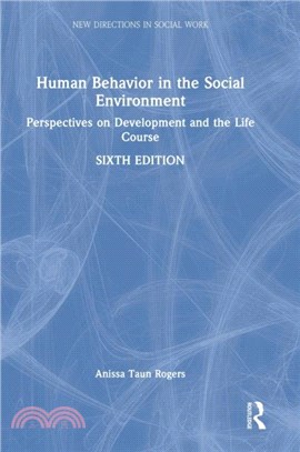 Human Behavior in the Social Environment：Perspectives on Development and the Life Course