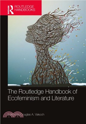 The Routledge Handbook of Ecofeminism and Literature