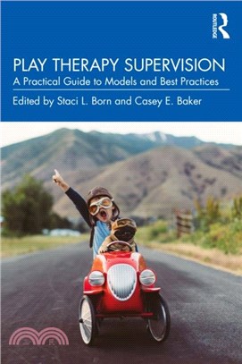 Play therapy supervision :  a practical guide to models and best practices /