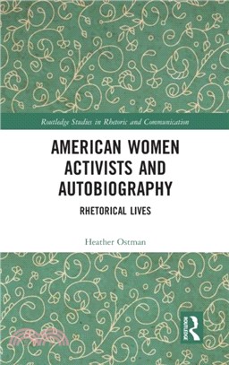 American Women Activists and Autobiography：Rhetorical Lives