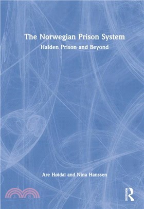 The Norwegian Prison System：Halden Prison and Beyond