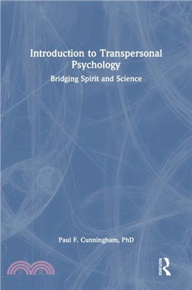 Introduction to Transpersonal Psychology：Bridging Spirit and Science