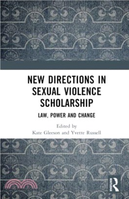 New Directions in Sexual Violence Scholarship：Law, Power and Change