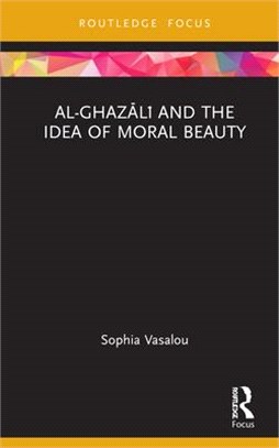 Al-Ghazālī And the Idea of Moral Beauty