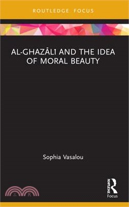 Al-Ghazālī And the Idea of Moral Beauty