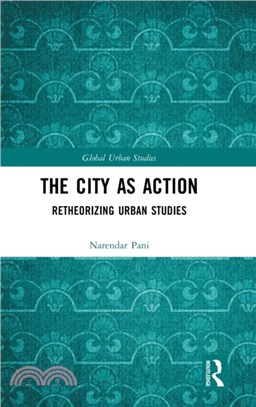 The City as Action：Retheorizing Urban Studies