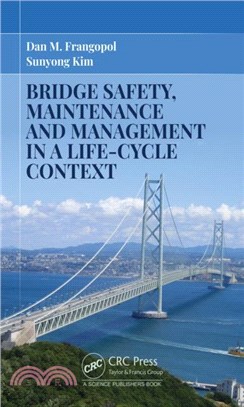 Bridge Safety, Maintenance and Management in a Life-Cycle Context