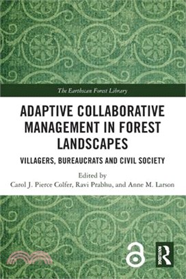 Adaptive Collaborative Management in Forest Landscapes: Villagers, Bureaucrats and Civil Society