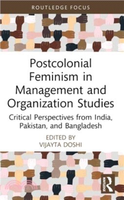 Postcolonial Feminism in Management and Organization Studies：Critical Perspectives from India, Pakistan, and Bangladesh