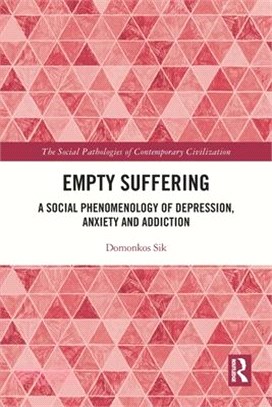 Empty Suffering: A Social Phenomenology of Depression, Anxiety and Addiction