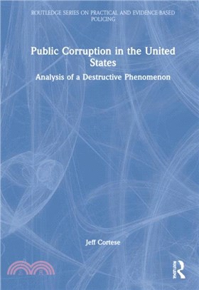 Public Corruption in the United States：Analysis of a Destructive Phenomenon