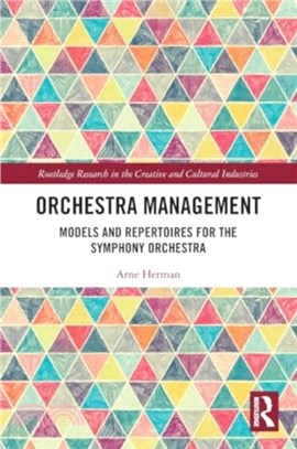 Orchestra Management：Models and Repertoires for the Symphony Orchestra