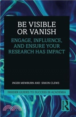 Be Visible Or Vanish：Engage, Influence, and Ensure Your Research Has Impact
