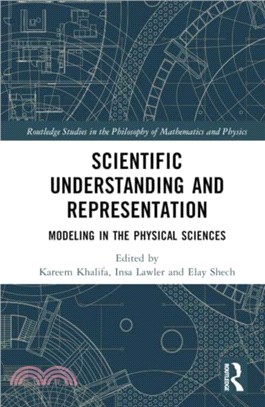 Scientific Understanding and Representation：Modeling in the Physical Sciences