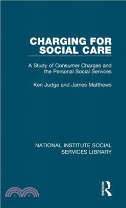 Charging for Social Care：A Study of Consumer Charges and the Personal Social Services