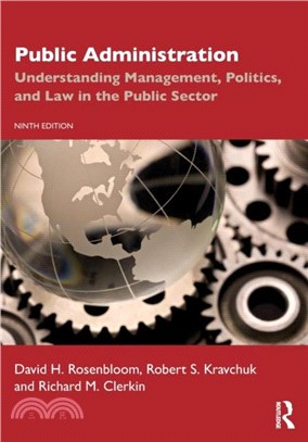 Public Administration：Understanding Management, Politics, and Law in the Public Sector